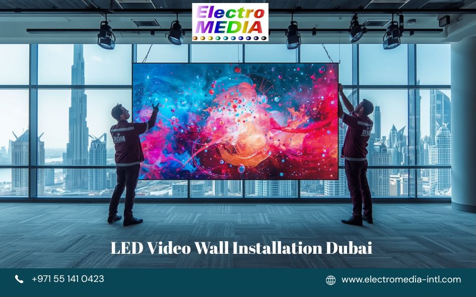LED Video Wall Installation Dubai -Electro