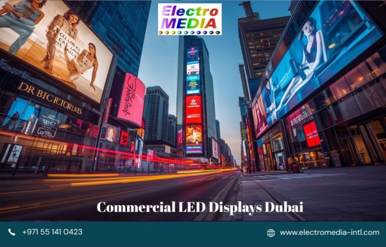 Commercial LED Displays Dubai- Electro Media