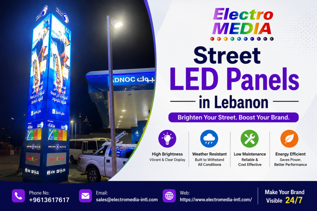 Electric signage at a gas station: large LED panels advertising Electro Media Street LED Panels in Lebanon, with bold multicolor text 'Street LED Panels in Lebanon' on a white background and contact bar at the bottom.